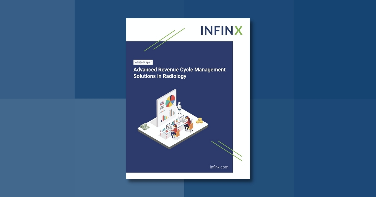 Infinx - White Paper - Advanced Revenue Cycle Management Solutions in Radiology - Oct 2021 1200x628