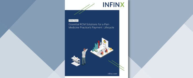 Infinx - White Paper - Essential RCM Solutions for a Pain Medicine Practice’s Payment Lifecycle - Oct 2021 1200x628