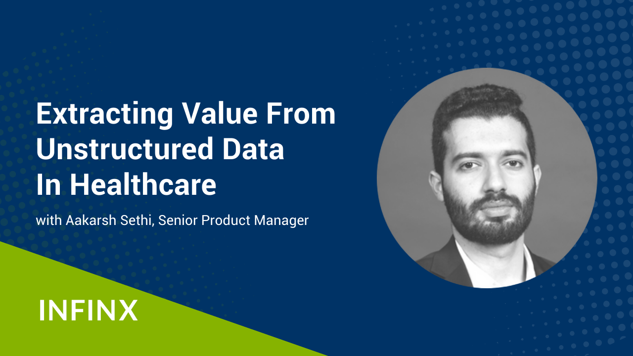 Extracting Value From Unstructured Data In Healthcare With Infinx Senior Product Manager Aakarsh Sethi Infinx Office Hours Revenue Cycle Optimized