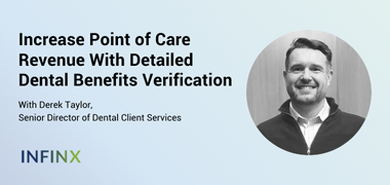 Infinx - Webinar - Increase Point Of Care Revenue With Detailed Benefits Verification - With Derek Taylor