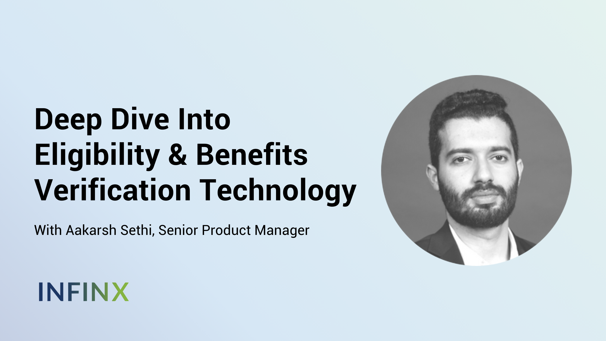 Deep Dive Into Eligibility & Benefits Verification Technology With Infinx Senior Product Manager Aakarsh Sethi Infinx Office Hours Revenue Cycle Optimized