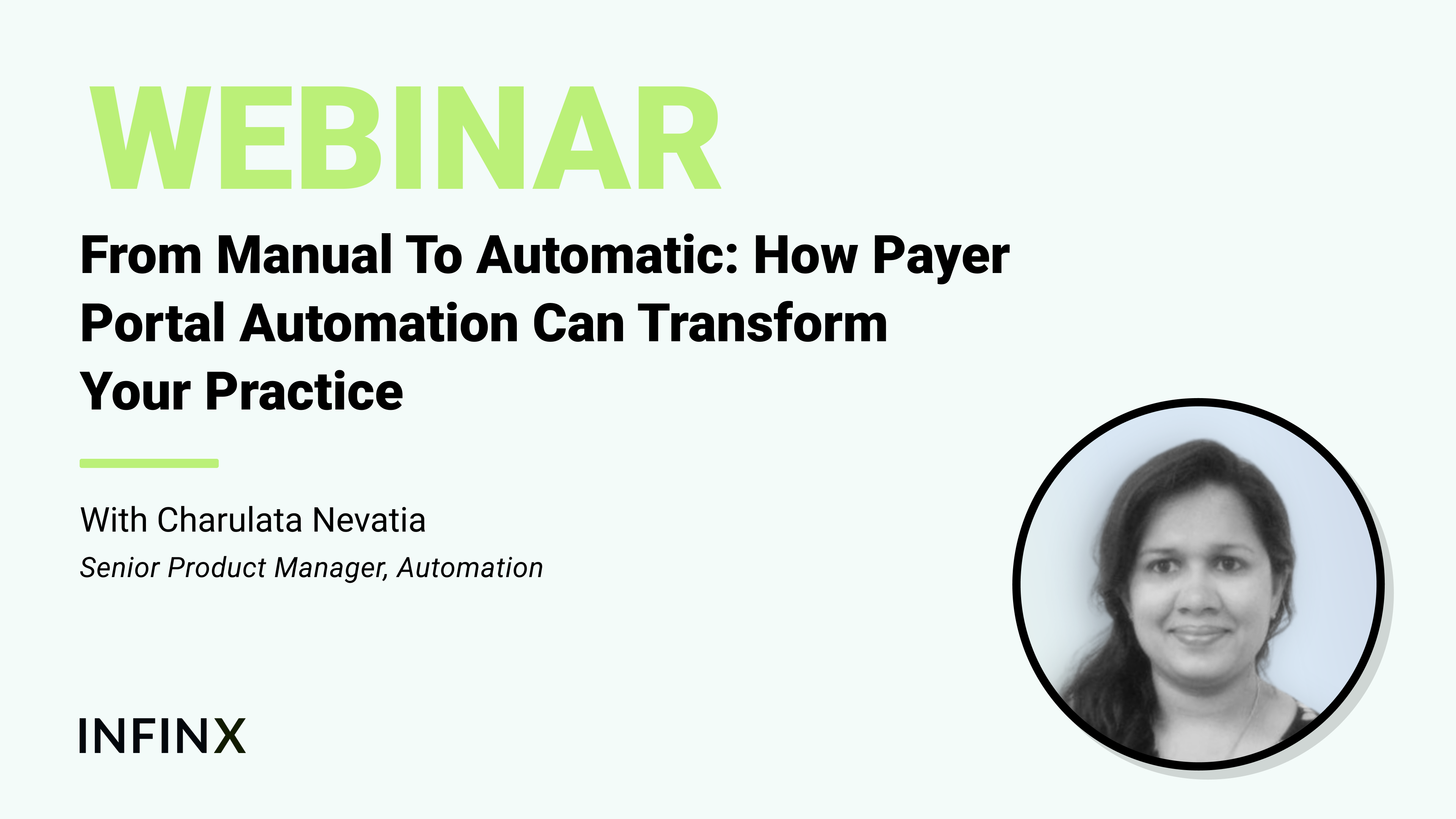 From Manual To Automatic How Payer Portal Automation Can Transform Your Practice With Infinx Senior Product Manager Automation Charulata Nevatia Infinx Office Hours Revenue Cycle Optimized