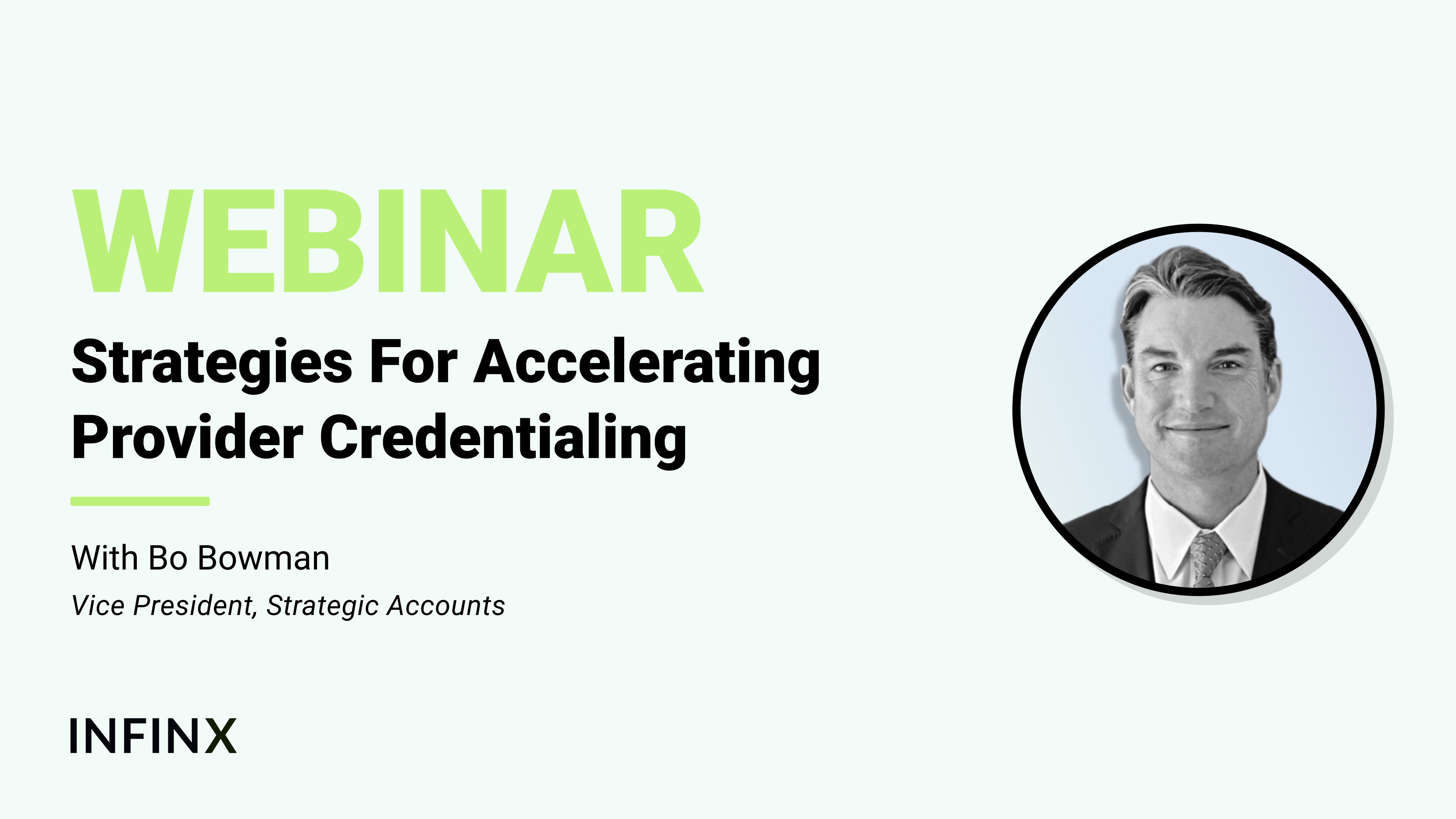 Strategies For Accelerating Provider Credentialing With Infinx Vice President Strategic Accounts Bo Bowman Infinx Office Hours Revenue Cycle Optimized
