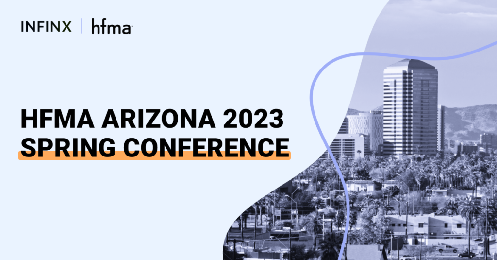 Infinx - Tradeshow Event - HFMA Spring Conference 2023 Arizona