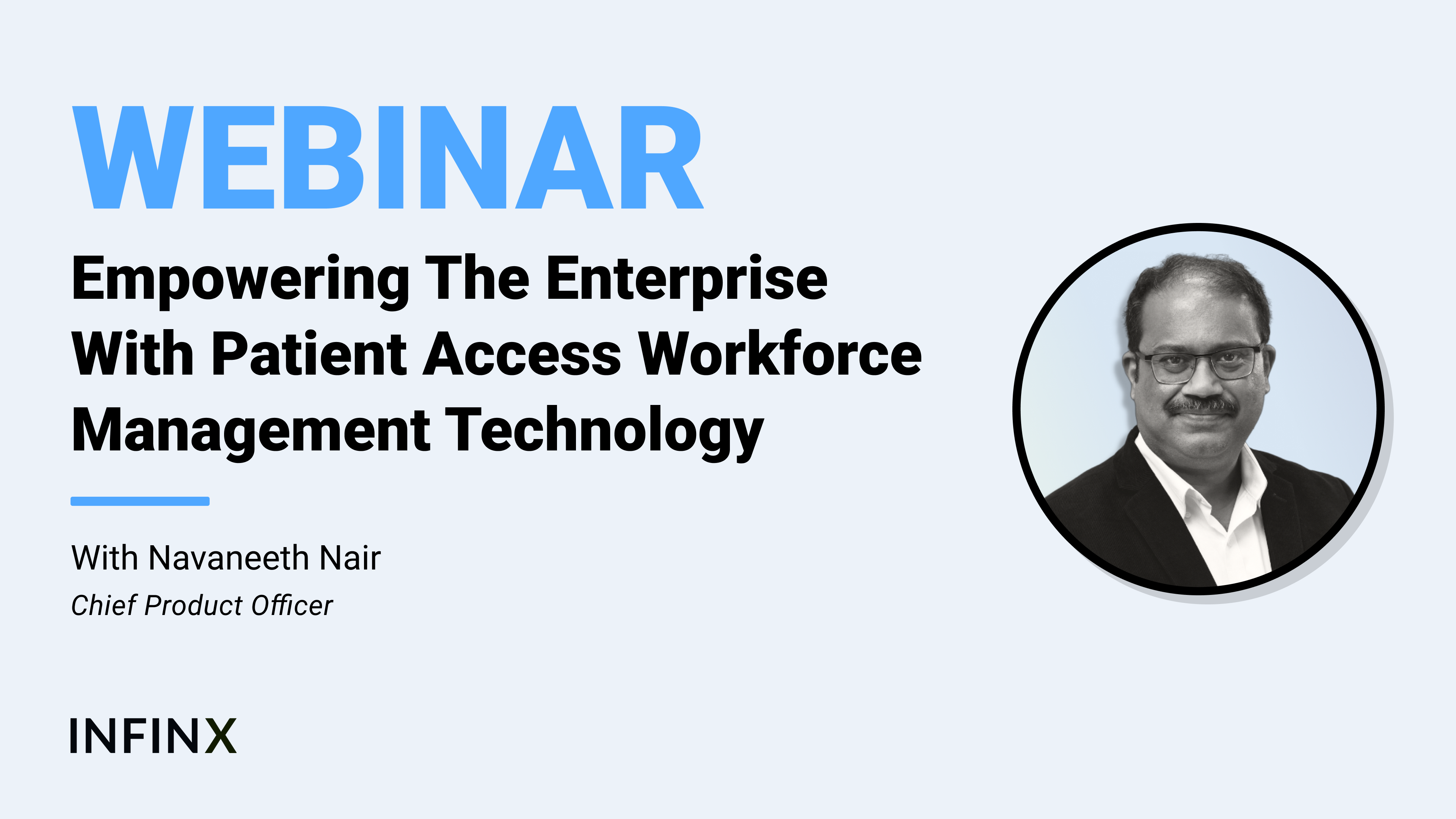 Empowering The Enterprise With Patient Access Workforce Management Technology With Chief Product Officer Navaneeth Nair Infinx Office Hours Revenue Cycle Optimized