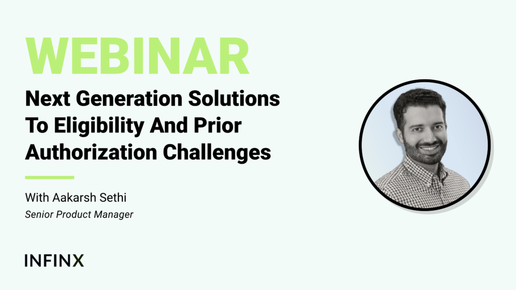 Next Generation Solutions To Eligibility And Prior Authorization Challenges With Senior Product Manager Aakarsh Sethi Infinx Office Hours Revenue Cycle Optimized