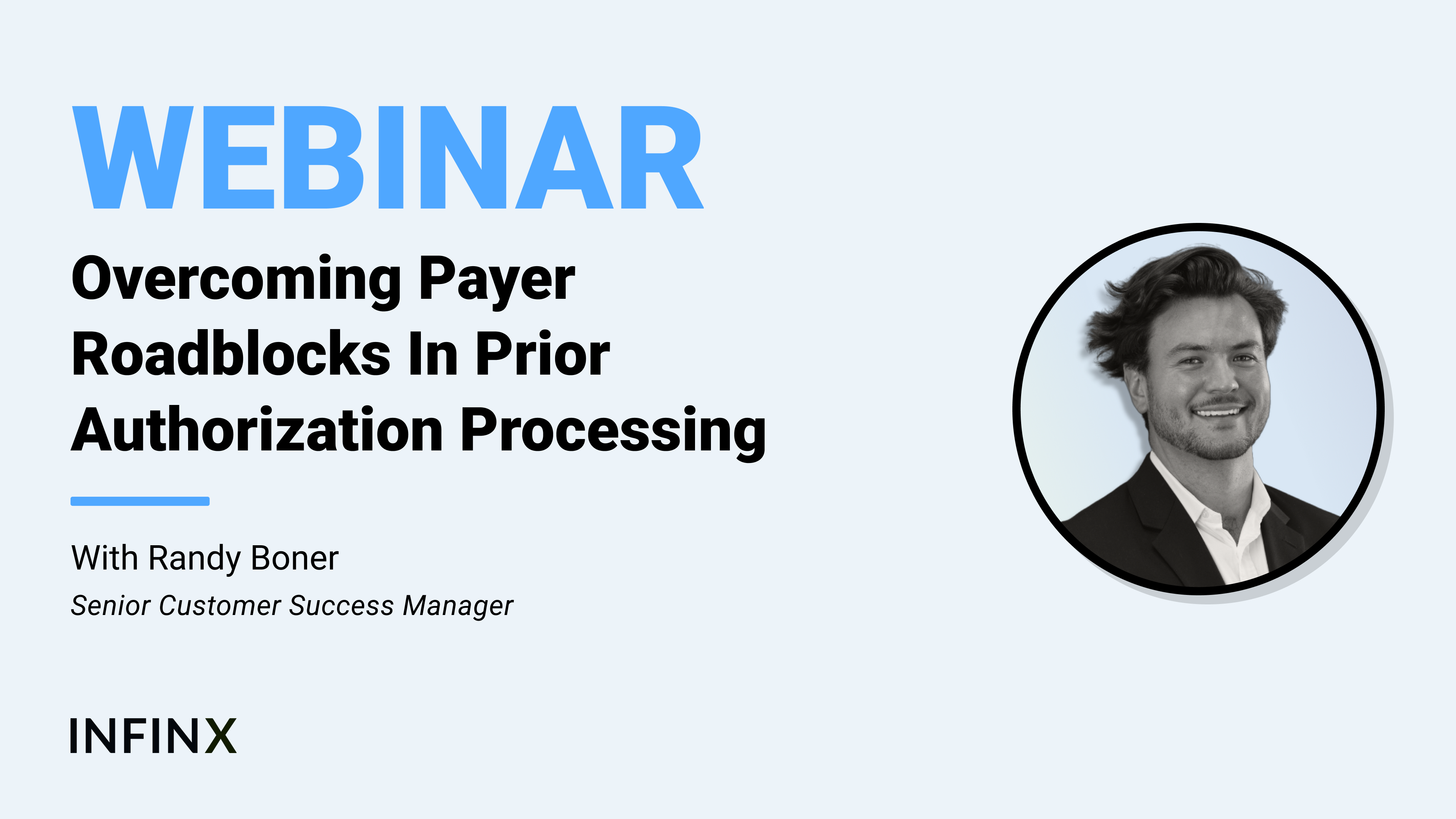 Overcoming Payer Roadblocks In Prior Authorization Processing With Infinx Senior Customer Success Manager Randy Boner Infinx Office Hours Revenue Cycle Optimized