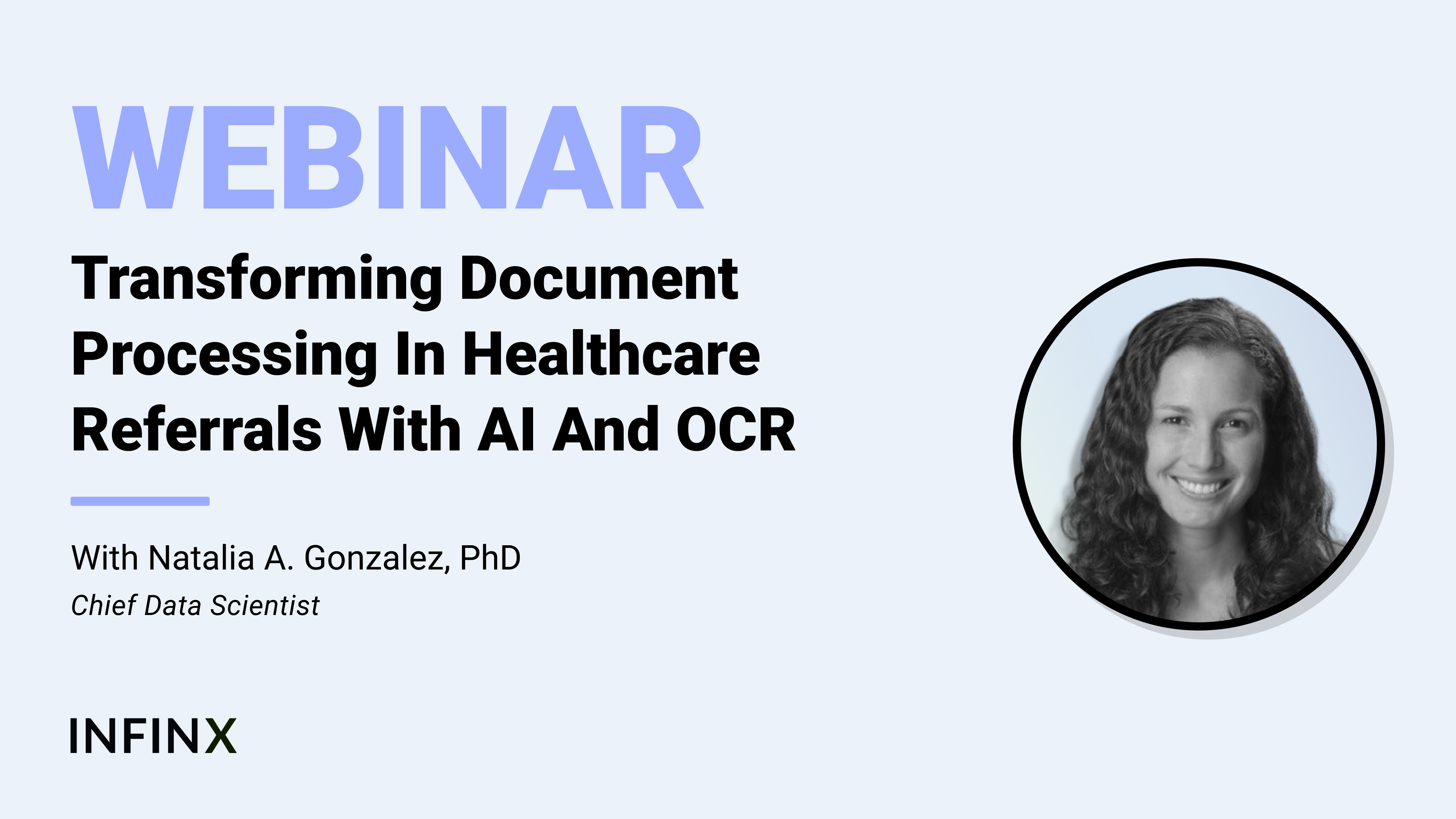 Transforming Document Processing In Healthcare Referrals With AI And OCR With Chief Data Scientist Natalia A. Gonzalez PhD Infinx Office Hours Revenue Cycle Optimized