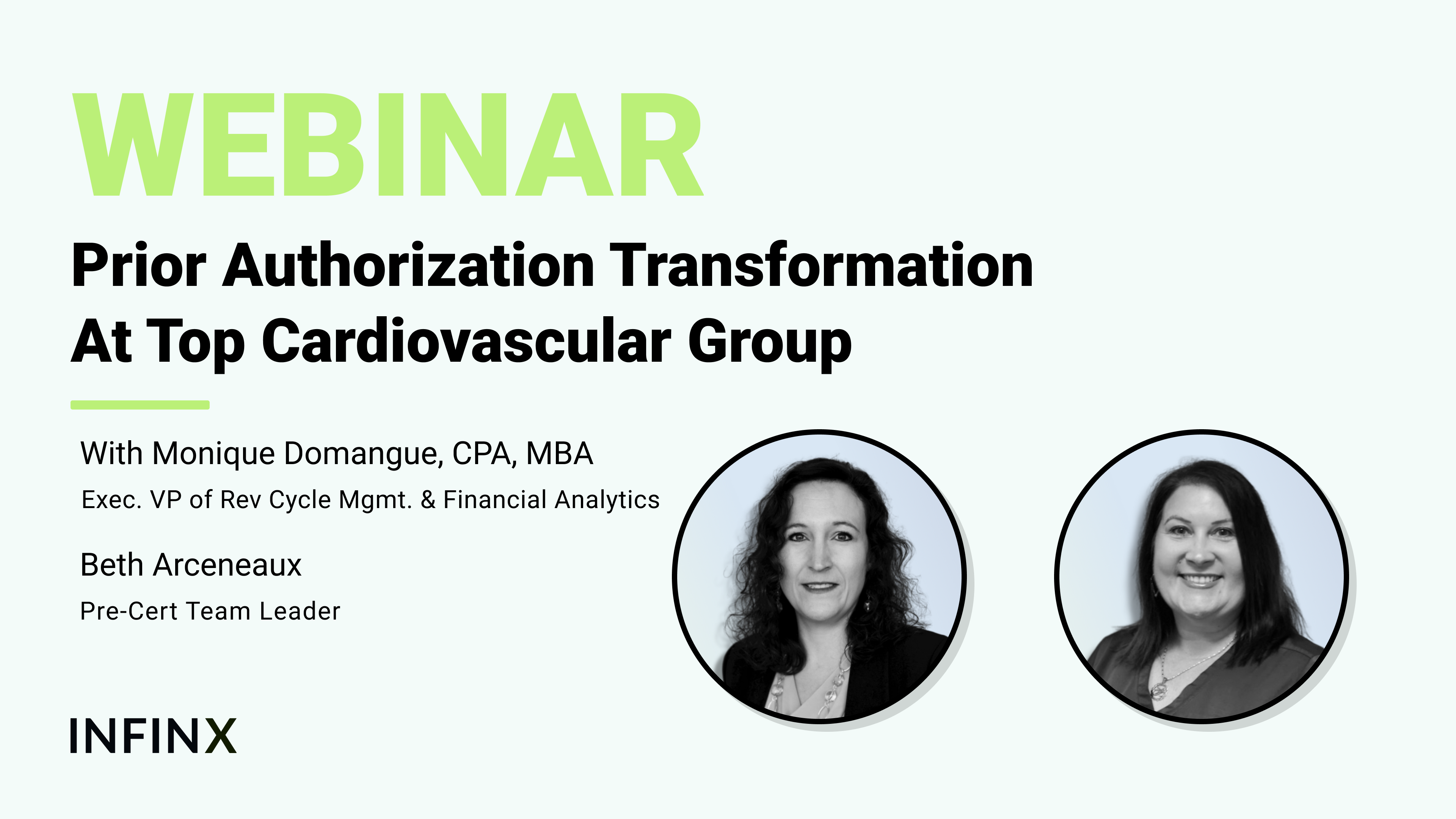Prior Authorization Transformation At Top Cardiovascular Group With Monique Domangue CPA MBA Executive VP Of Revenue Cycle Management And Financial Analytics And Beth Arceneaux Pre-Cert Team Leader Cardiovascular Institute Of The South Infinx Office Hours Revenue Cycle Optimized