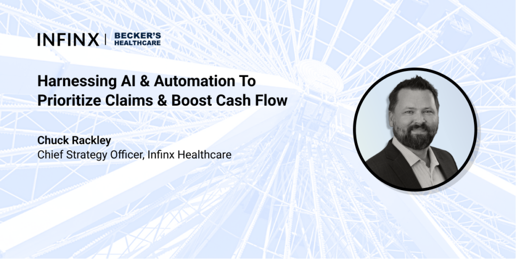 Infinx - Tradeshow - Webinar - Harnessing AI And Automation To Prioritize Claims And Boost Cash Flow