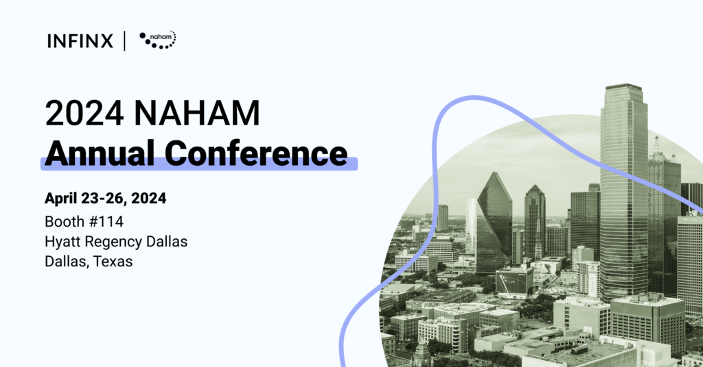 Infinx – Tradeshow Event – 2024 NAHAM Annual Conference Infinx - Tradeshow Event - 2024 NAHAM Annual Conference