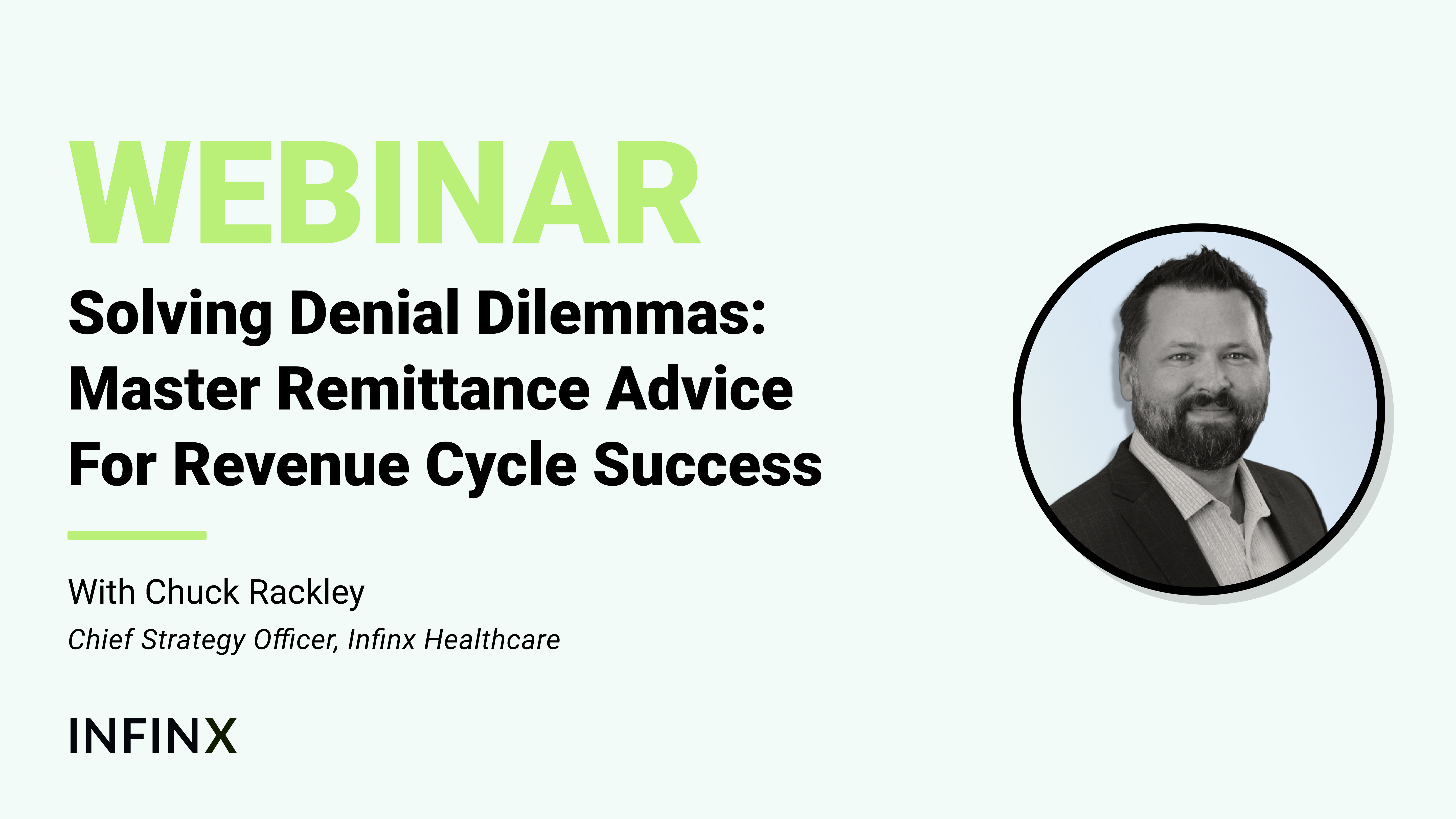 Solving Denial Dilemmas Master Remittance Advice For Revenue Cycle Success With Chief Strategy Officer Chuck Rackley Infinx Office Hours Revenue Cycle Optimized