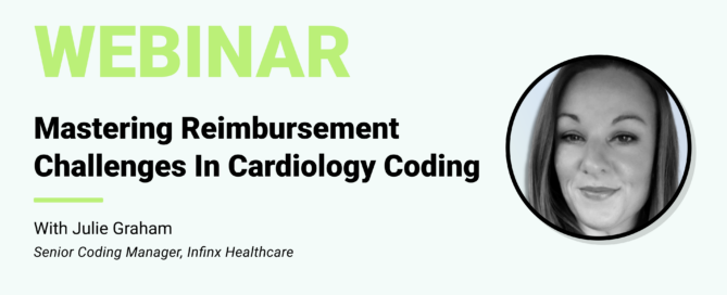 Mastering Reimbursement Challenges In Cardiology Coding With Infinx Senior Coding Manager Julie Graham Infinx Office Hours Revenue Cycle Optimized