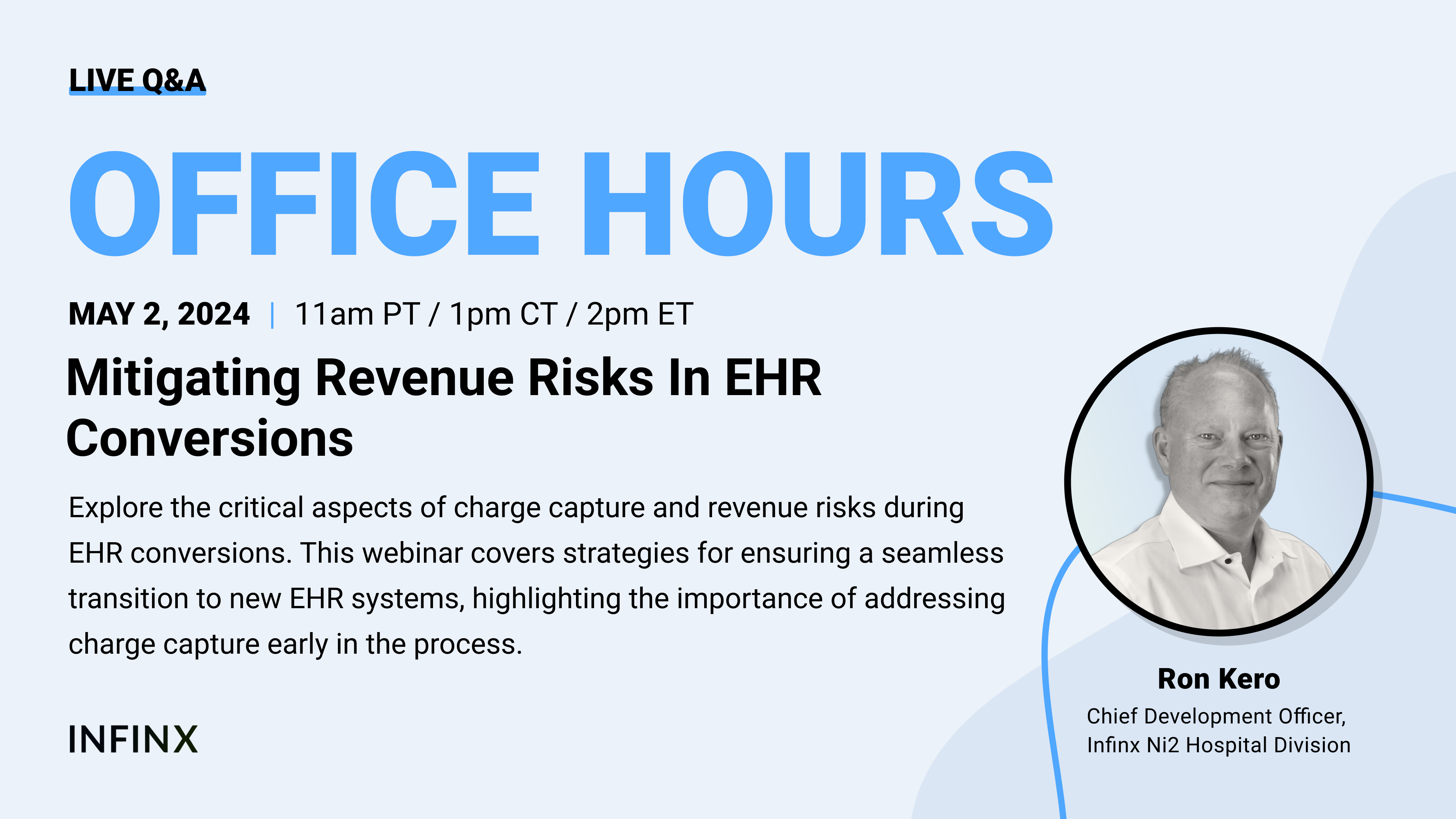 Mitigating Revenue Risks In EHR Conversions With Ni2 Health Chief Development Officer Ron Kero Infinx Office Hours Revenue Cycle Optimized