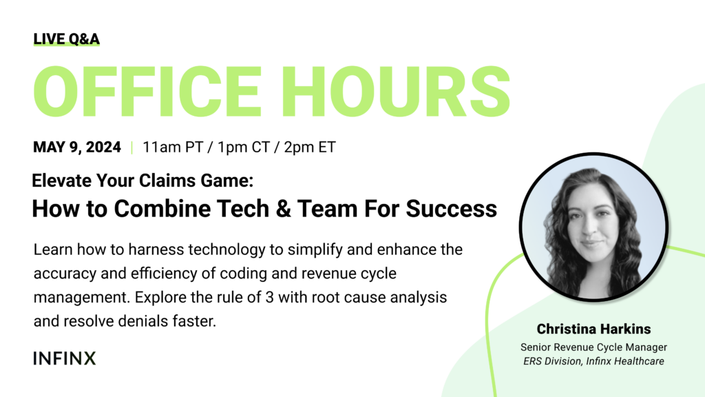 Elevate Your Claims Game How To Combine Tech And Team for Success With Infinx Senior Revenue Cycle Manager Christina Harkins Infinx Office Hours Revenue Cycle Optimized