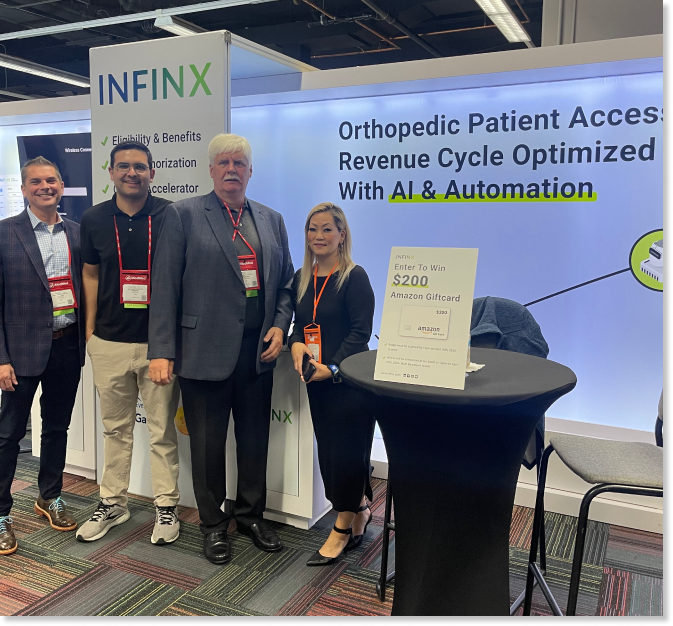 Infinx – Tradeshow Event – Booth With David Byrd Kevin Boone Michael Mahoney Lora Pada-Orthopedic Patient Access And Revenue Cycle Optimized AI And Automation Infinx - Tradeshow Event - Booth With David Byrd Kevin Boone Michael Mahoney Lora Pada-Orthopedic Patient Access And Revenue Cycle Optimized AI And Automation