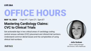 Mastering Cardiology Claims CVC To Clinical Trials With Infinx Senior Coding Manager Julie Graham Infinx Office Hours Revenue Cycle Optimized