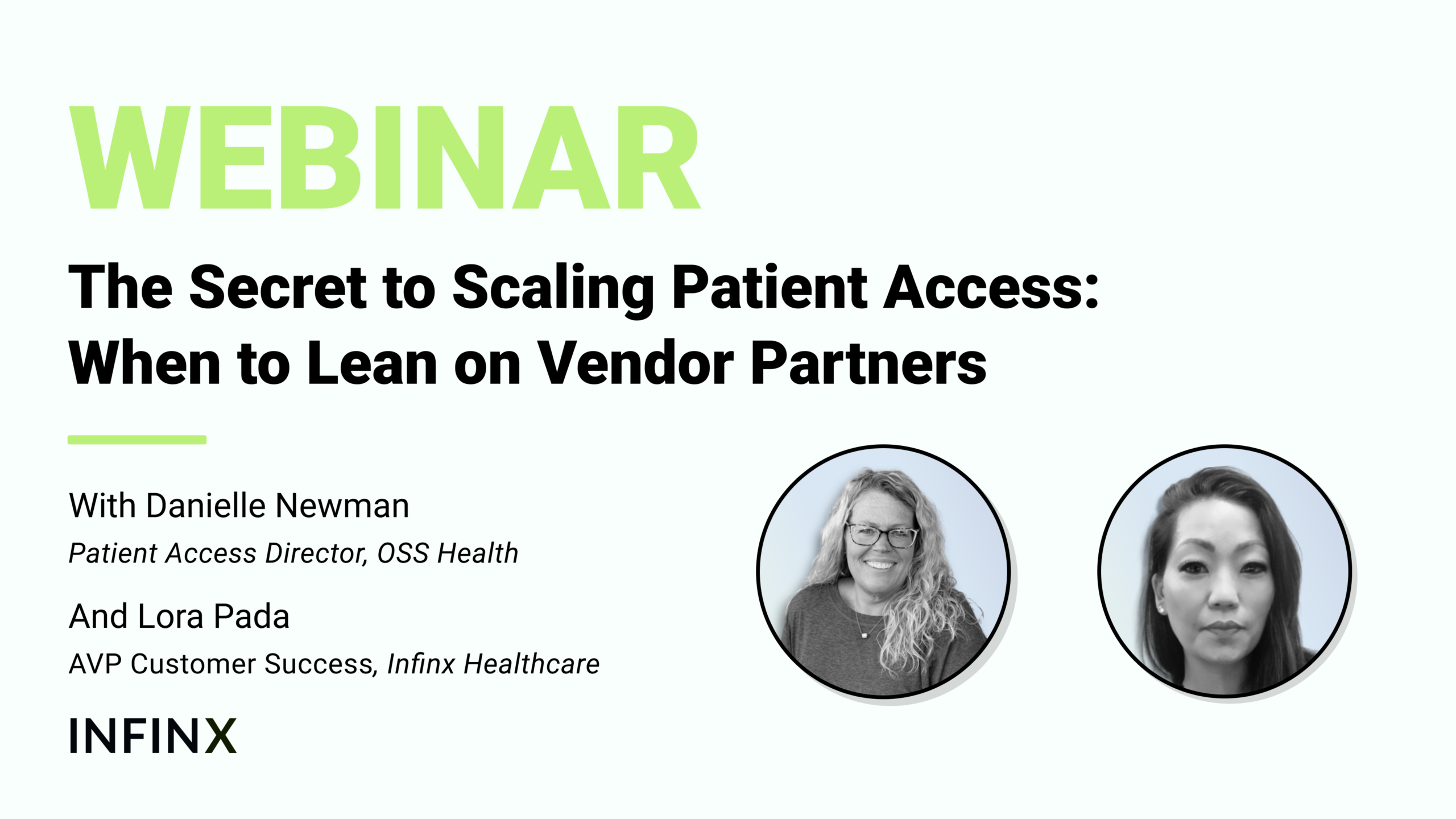 The Secret to Scaling Patient Access When to Lean on Vendor Partners With Patient Access Director OSS Health Danielle Newman and AVP Customer Success Lora Pada Infinx Office Hours Revenue Cycle Optimized