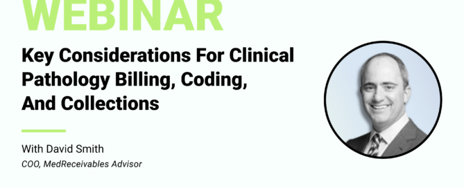 Key Considerations For Clinical Pathology Billing, Coding, And Collections With MedReceivables Advisor COO David Smith Infinx Office Hours Revenue Cycle Optimized