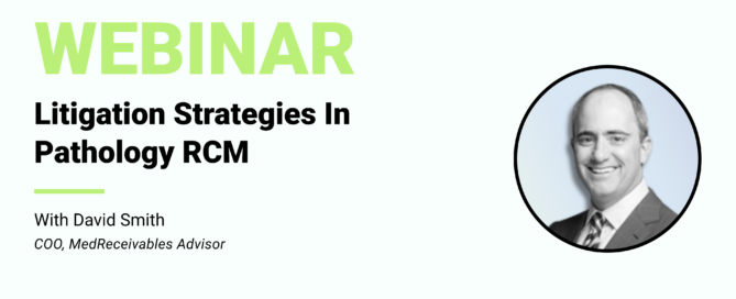 Litigation Strategies In Pathology RCM With MedReceivables Advisor COO David Smith Infinx Office Hours Revenue Cycle Optimized
