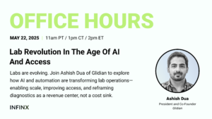 Lab Revolution In The Age Of AI And Access With Ashish Dua President and Cp-Founder of Glidian Infinx Office Hours Revenue Cycle Optimized Webinar