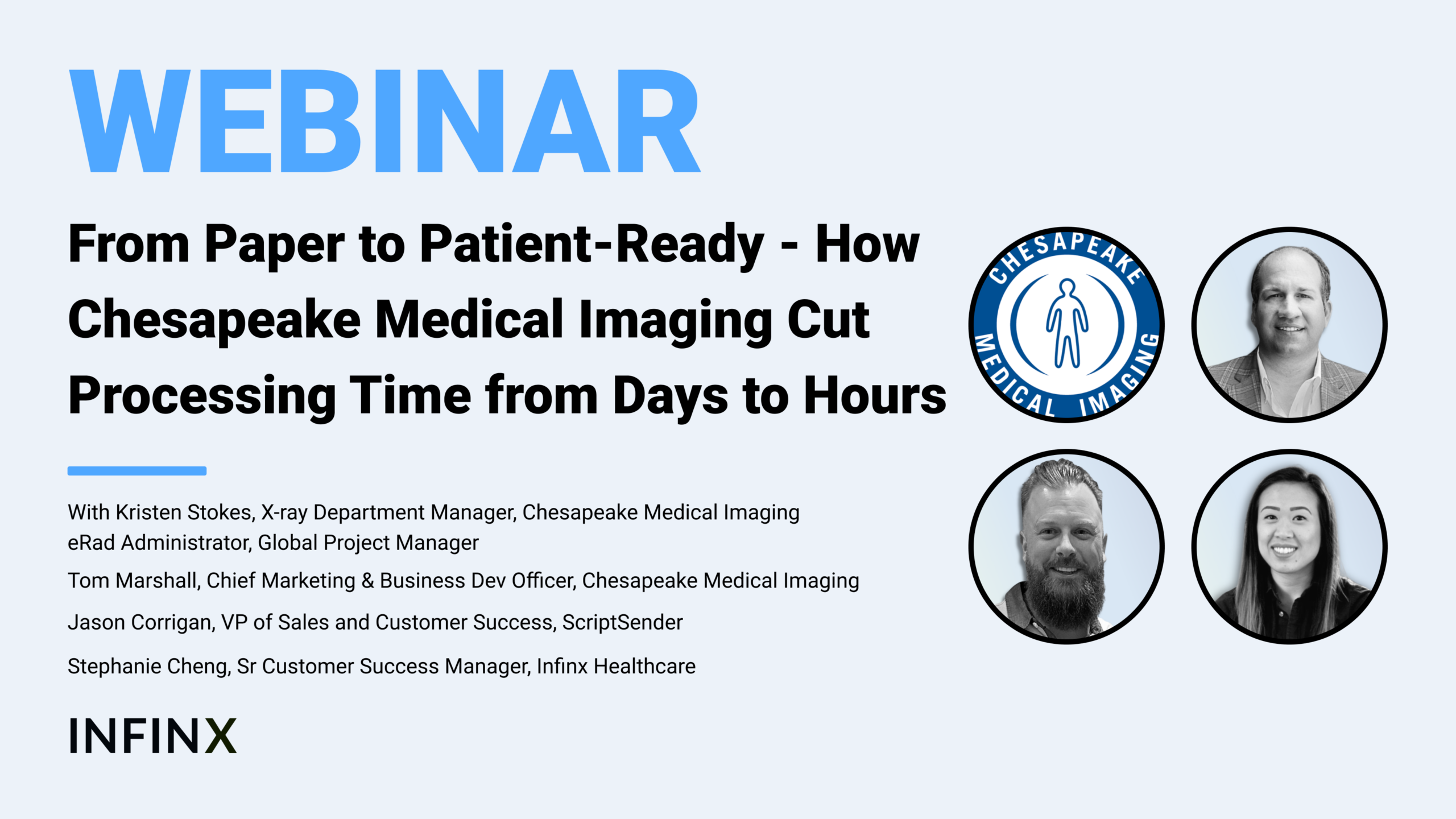 From Paper to Patient Ready How Chesapeake Medical Imaging Cut Processing Time from Days to Hours with Kristen Stokes Tom Marshall Jason Corrigan and Stephanie Chenge Infinx Office Hours Revenue Cycle Optimized