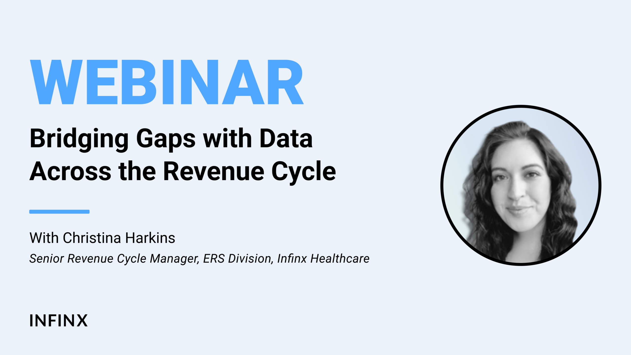 Bridging Gaps with Data Across the Revenue Cycle With Christina Harkins Senior Revenue Cycle Manager Infinx Office Hours Revenue Cycle Optimized