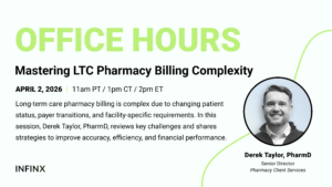 Mastering LTC Pharmacy Billing Complexity With Senior Director Pharmacy Client Services Derek Taylor PharmD Infinx Office Hours Revenue Cycle Optimized Landscape