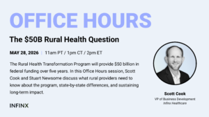The $50B Rural Health Question With VP of Business Development Scott Cook Infinx Office Hours Revenue Cycle Optimized Webinar